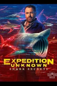 Expedition Unknown: Shark Secrets