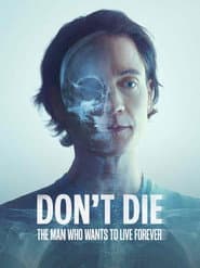 Don't Die: ชายผู้อยากเป็นอมตะ