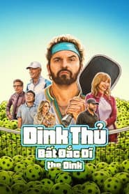 Dink Thủ Bất Đắc Dĩ - The Dink