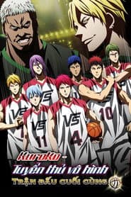 Kuroko Tuyển Thủ Vô Hình: Trận Đấu Cuối Cùng