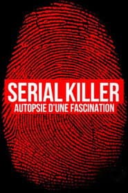Serial Killer, Autopsy of a Fascination
