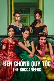 Kén Chồng Quý Tộc - The Buccaneers