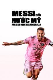 Messi Đến Nước Mỹ - Messi Meets America