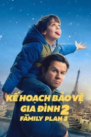 Kế Hoạch Bảo Vệ Gia Đình 2 - The Family Plan 2