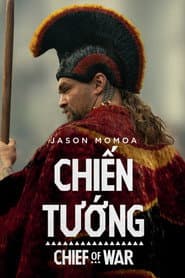 Chiến Tướng - Chief of War