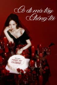 Cô Đi Mà Lấy Chồng Tôi