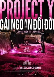 Project Y: Gái Ngoan Đổi Đời