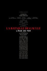 La Bataille de Gaulle : L’âge de fer
