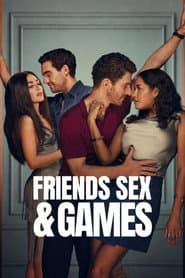 Friends Sex and Games