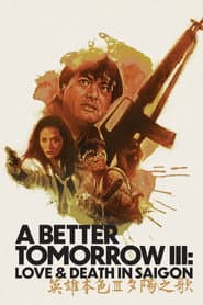 A Better Tomorrow III: Love and Death in Saigon