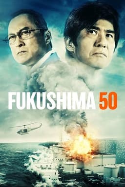 Poster for Fukushima 50 from 10 Nuclear Disaster Movies to Watch