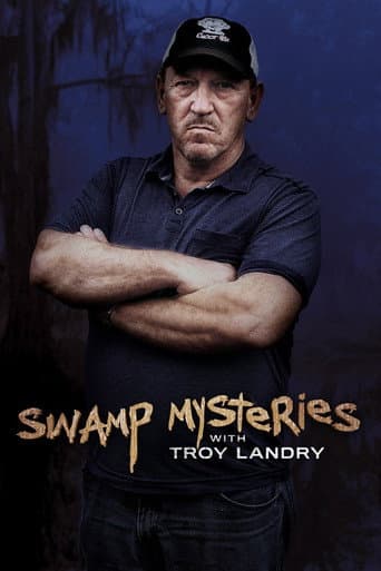 โปสเตอร์ Swamp Mysteries with Troy Landry จากลิสต์ 30 สารคดีจระเข้น่าดู นักล่าในสายน้ำ ชีวิตดุ และธรรมชาติที่น่าทึ่ง