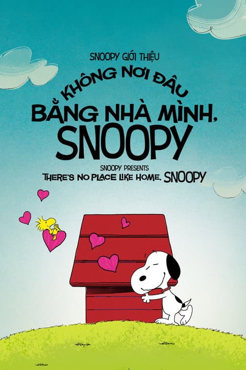 Snoopy Giới Thiệu: Không Nơi Đâu Bằng Nhà Mình, Snoopy - Snoopy Presents: There's No Place Like Home, Snoopy